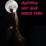 adivina por que soy feliz