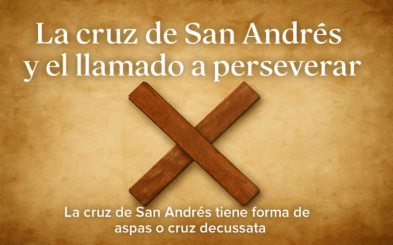 La cruz de San Andrés y el llamado a perseverar